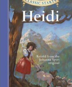 Classic Starts (R): Heidi: Retold from the Johanna Spyri Original - Johanna Spyri