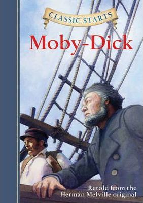 Classic Starts (R): Moby-Dick - Herman Melville