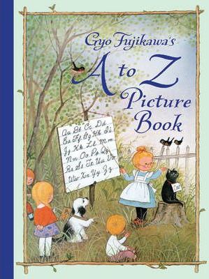 Gyo Fujikawa's A to Z Picture Book - Gyo Fujikawa