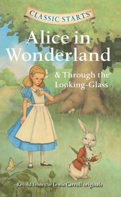 Alice in Wonderland & Through the Looking-glass - Lewis Carroll