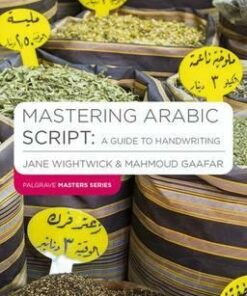 Mastering Arabic Script: A Guide to Handwriting - Jane Wightwick