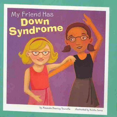 My Friend Has Downs Syndrome - Amanda Doering Tourville