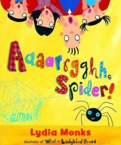 Aaaarrgghh Spider! - Lydia Monks