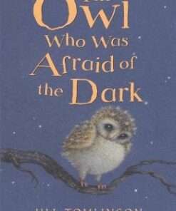 The Owl Who Was Afraid of the Dark - Jill Tomlinson