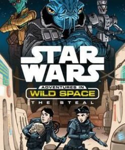 Star Wars: Adventures in Wild Space: The Steal: The Steal - Cavan Scott