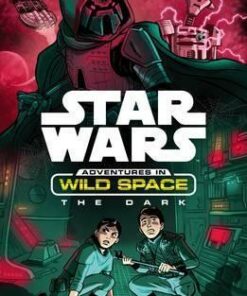 Star Wars: Adventures in Wild Space: The Dark: The Dark - Tom Huddleston