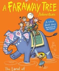 The Land of Do-As-You-Please: A Faraway Tree Adventure - Enid Blyton