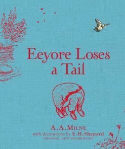 Winnie-the-Pooh: Eeyore Loses a Tail - A. A. Milne