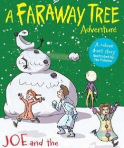 Joe and the Magic Snowman: A Faraway Tree Adventure - Enid Blyton