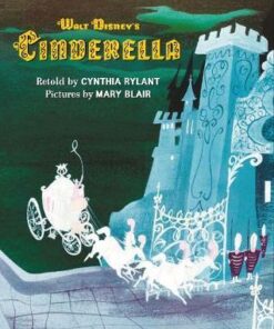 Walt Disney's Cinderella: Illustrated by Mary Blair - Mary Blair