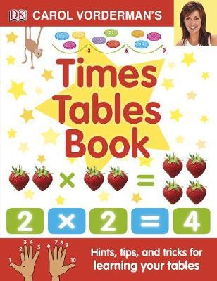 Carol Vorderman's Times Tables Book - Carol Vorderman