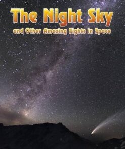 The Night Sky: and Other Amazing Sights in Space - Nick Hunter
