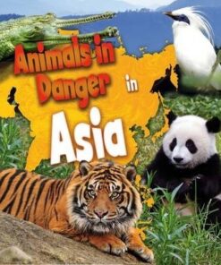 Animals in Danger in Asia - Richard Spilsbury