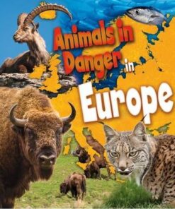 Animals in Danger in Europe - Richard Spilsbury