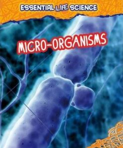 Micro-organisms - Richard Spilsbury