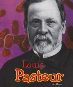 Louis Pasteur - Nick Hunter