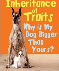 Inheritance of Traits: Why Is My Dog Bigger Than Your Dog? - Dr Jen Green