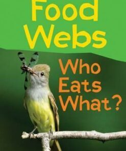 Food Webs: Who Eats What? - Claire Llewellyn