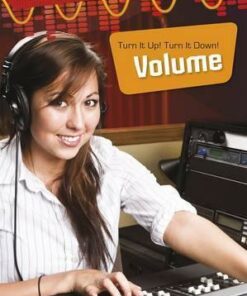 Turn It Up!; Turn it Down!: Volume - Louise Spilsbury