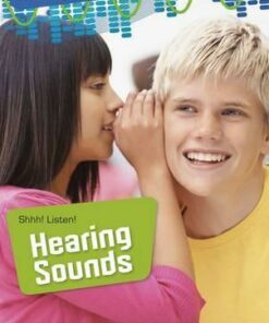 Shhh! Listen!: Hearing Sounds - Louise Spilsbury