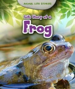 Life Story of a Frog - Charlotte Guillain