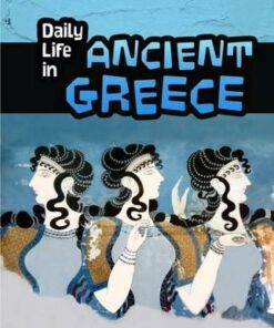 Daily Life in Ancient Greece - Don Nardo