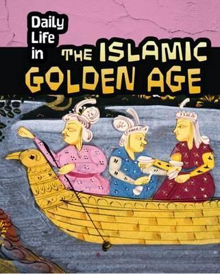 Daily Life in the Islamic Golden Age - Don Nardo