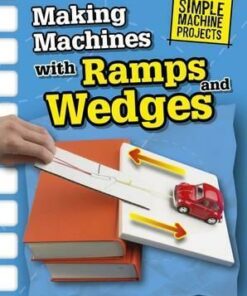 Making Machines with Ramps and Wedges - Chris Oxlade
