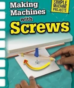Making Machines with Screws - Chris Oxlade