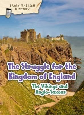 The Viking and Anglo-Saxon Struggle for England - Claire Throp