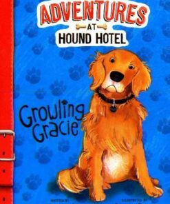 Adventures at Hound Hotel: Growling Gracie - Shelley Swanson Sateren