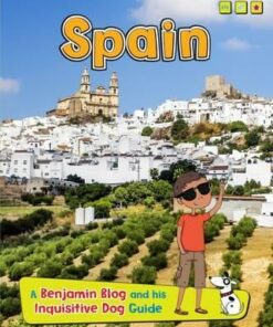 Spain: A Benjamin Blog and His Inquisitive Dog Guide - Anita Ganeri