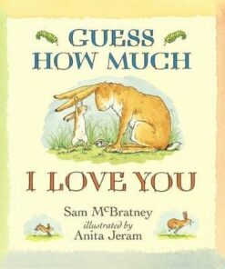 Guess How Much I Love You - Anita Jeram
