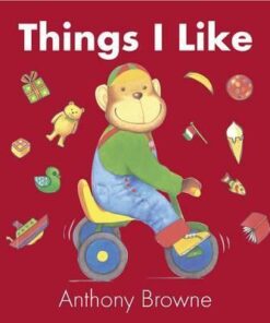 Things I Like - Anthony Browne