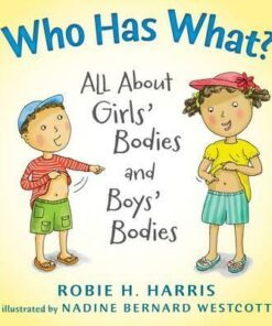 Who Has What?: All About Girls' Bodies and Boys' Bodies - Robie H. Harris