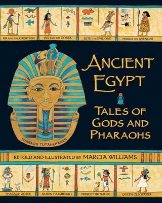 Ancient Egypt: Tales of Gods and Pharaohs - Marcia Williams