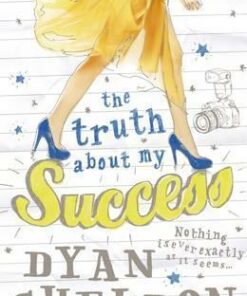 The Truth About My Success - Dyan Sheldon