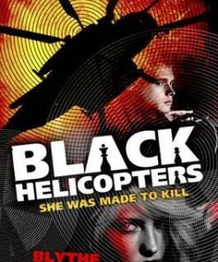 Black Helicopters - Blythe Woolston