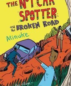 The No. 1 Car Spotter and the Broken Road - Atinuke