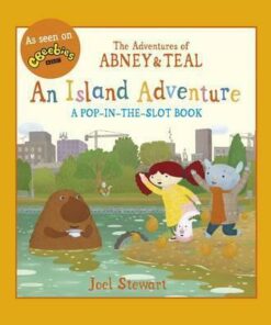 The Adventures of Abney & Teal: An Island Adventure - Joel Stewart