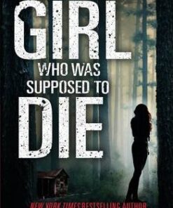 The Girl Who Was Supposed to Die - April Henry