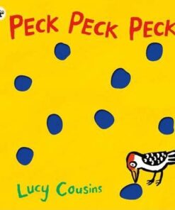 Peck Peck Peck - Lucy Cousins