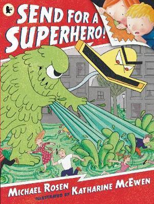 Send for a Superhero! - Michael Rosen