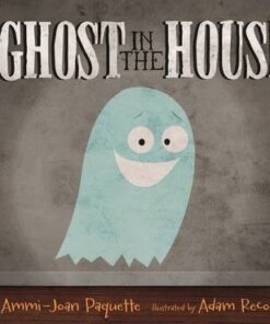Ghost in the House - Ammi-Joan Paquette