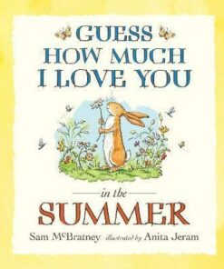 Guess How Much I Love You in the Summer - Sam McBratney