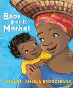 Baby Goes to Market - Atinuke