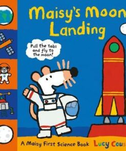 Maisy's Moon Landing: A Maisy First Science Book - Lucy Cousins