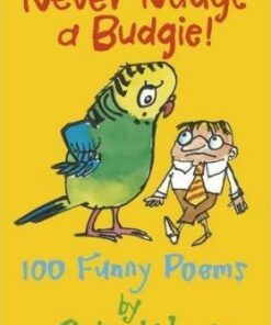 Never Nudge a Budgie! 100 Funny Poems - Colin West