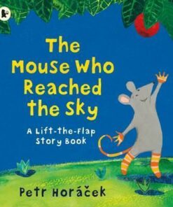 The Mouse Who Reached the Sky - Petr Horacek