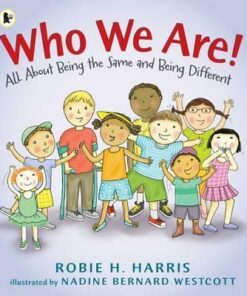 Who We Are!: All About Being the Same and Being Different - Robie H. Harris